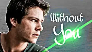 Maze runner || WITHOUT YOU •[edit]•