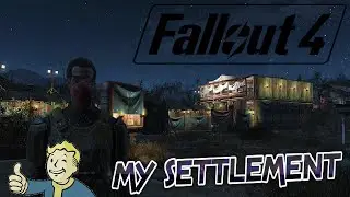 Fallout 4 - My Settlement!