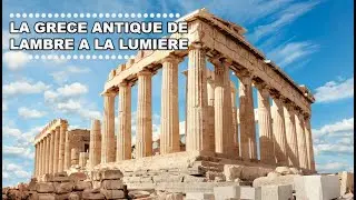 LA GRECE ANTIQUE DE LAMBRE A LA LUMIERE -Documentaires SAM