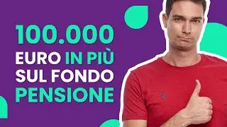 Fondo pensione: Guadagnare 100.000€ in più con il comparto giusto | CASO STUDIO REALE