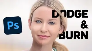 A Better Way to use the Dodge and Burn Tool - Photoshop Tutorial