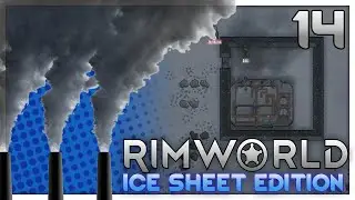 DESTROYING THE SMOKE SPEWER! - Rimworld: Ice Sheet Edition - #14