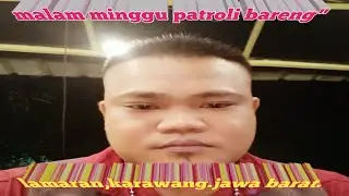 MALAM MINGGU PATROLI BARENG TEMAN KERJA.