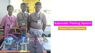 Automatic Car Parking System and Traffic Control | School Project Showcase | Science Project