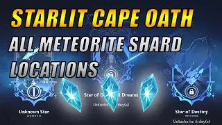 Starlit Cape Oath All Meteorite Shard Locations!! | Unreconciled Stars Event | Genshin Impact