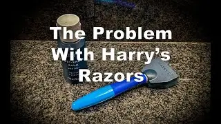 The Problem With Harry's Razors