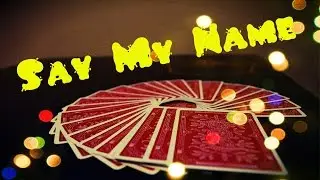 Say My Name // Cardistry x Magic
