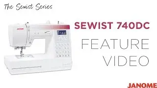 Sewist 740DC Feature Video