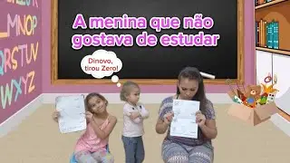 A menina que não gostava de estudar -  como ser uma boa aluna na escola parte 1