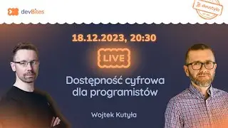 Dostępność cyfrowa z Wojtkiem Kutyła (EAA & WCAG) [devbites LIVE]