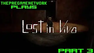 ThePreGameNetwork plays: Lost in Vivo (Part 3)
