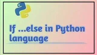 If ... else in Python language | Python programming #7