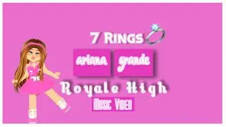 7 rings ✨💍💎||Ariana Grande Royale High Music Video