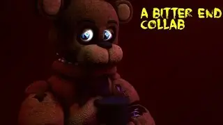 [SFM FNAF] A Bitter End COLLAB