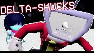 DELTA-SHUCKS // Shucks but it's Deltarune