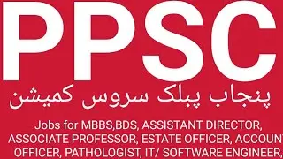 PPSC LATEST JOBS پنجاب پبلک سروس کمیشن نیو جابز گریڈ BS-16 to BS 19 ,