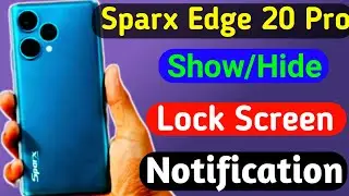 Sparx Edge 20 Pro Lock screen notification settings|Lock Screen  Notification kaisy Show ya Hide kry