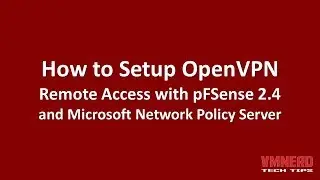 How To Setup Remote Access using pFSense 2.4, OpenVPN and Microsoft Network Policy Server