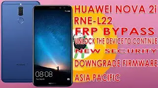 Huawei Nova 2i (RNE-L22) New Security Google Account (FRP) Downgrade Firmware 321 Unlock the Device