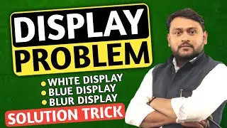 White,Blue,Blur,Display Problem Solution Trick |
