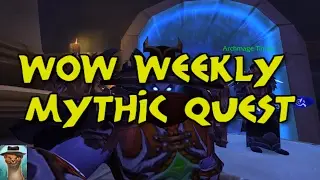 (2017) World of Warcraft Weekly Quest: Mythic Dungeons