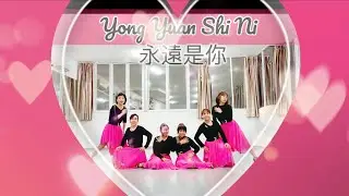 YONG YUAN SHI NI永遠是你 - LINEDANCE