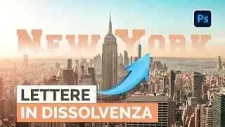 Lettere in DISSOLVENZA con PHOTOSHOP