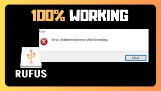 EASY FIX For Error  Undetermined Error While Formatting When Using Rufus  In Windows 11