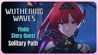 Yinlin Story Quest | Companion Story: Yinlin - Solitary Path | Wuthering Waves