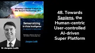 48. Towards Sapiens, the Human-centric User-controlled AI-driven Super Platform