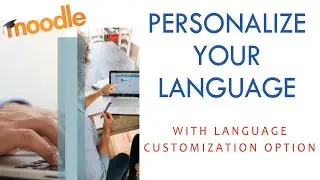 Customizing language in Moodle | Replace string with a new one