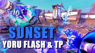 SUNSET YORU FLASH & TP LINEUPS VALORANT GUIDE