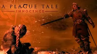 ОГНЕННЫЙ РЫЦАРЬ НИКОЛАЙ (НА ПАМЯТЬ) -  A Plague Tale: Innocence /Глава 15