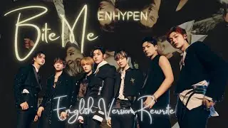 Bite Me - ENHYPEN | English Version Rewrite | ivephorical | #enhypen