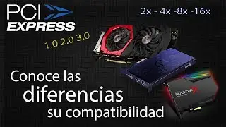 PCI Express | Generación 1.0 a 3.0, compatibilidad, diferencias.