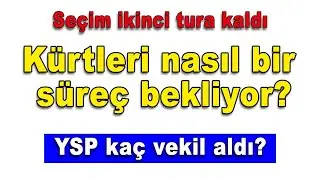Seçim ikinci tura kaldı, Yeşil Sol Parti neden az oy aldı, Kürtleri nasıl bir süreç bekliyor