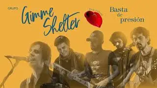 🎸 GRUPO GIMME SHELTER - Basta De Presión (Audio Oficial)