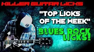 Blues/Rock Guitar Licks! Top Licks Of The Week