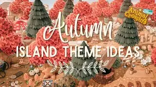 Six Island Theme Ideas - Autumn Edition! // Animal Crossing New Horizons