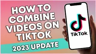 How To Combine Videos On Tiktok! (2023 UPDATE)