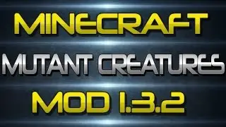 Mod Spotlight - Minecraft Mutant Creatures Mod 1.3.2