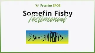 SomeFin Fishy Premier EPOS Customer Testimonial
