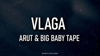 Arut & Big Baby Tape – VLAGA Lyrics | Текст песни