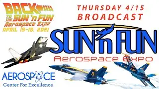 2021 SUN ’n FUN Aerospace Expo & Airshow - Thursday 4/15 Live Coverage