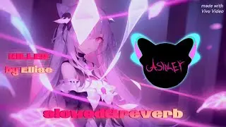 KILLER (slowed&reverb) ❤️ by ASHLEY