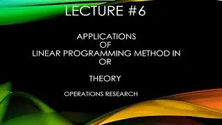 Application of Linear Programming Method in OR | Operations Research | Theory | L6