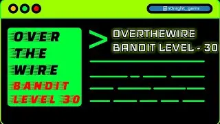 Level 30 - Bandit OverTheWire Walkthrough
