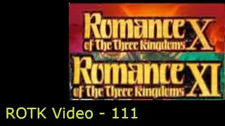 Amateur Plays Romance of the Three Kingdoms - 111 (ROTK X)