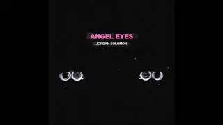 Jordan Solomon - Angel Eyes (Official Audio)