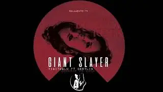 GIANT SLAYER - Yigitoglu ft Cestlin (Deborah De Luca Remix)
